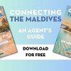 FREE! Connecting The Maldives: An agent’s guide